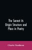 The Sonnet its Origin Structure and Place in Poetry