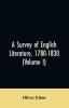 A survey of English literature 1780-1830 (Volume I)