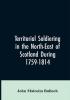 Territorial Soldiering in the North-east of Scotland During 1759-1814