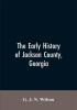 The Early History of Jackson County Georgia