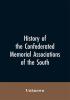 History of the confederated memorial associations of the South