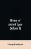 History of Ancient Egypt (Volume I)