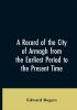 A Record of the City of Armagh from the Earliest Period to the Present Time