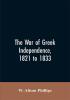 The war of Greek independence 1821 to 1833