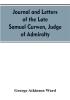 Journal and letters of the late Samuel Curwen judge of Admiralty etc. an American refugee in England from 1775-1784 comprising remarks on the prominent men and measures of that period