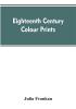 Eighteenth century colour prints