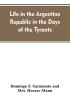 Life in the Argentine republic in the days of the tyrants; or Civilization and barbarism