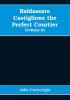 Baldassare Castiglione the perfect courtier his life and letters 1478-1529 (Volume II)