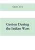 Groton during the Indian wars