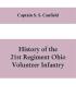 History of the 21st regiment Ohio volunteer infantry in the war of the rebellion