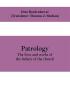 Patrology; the lives and works of the fathers of the church