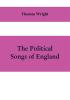 The political songs of England from the reign of John to that of Edward II