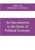 An introduction to the study of political economy