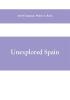 Unexplored Spain