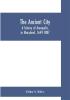 The ancient city; a history of Annapolis in Maryland 1649-1887