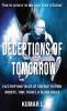 Deceptions of Tomorrow : Electrifying Tales of Science Fiction: Robots Black Holes &amp; Time Travel