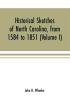 Historical sketches of North Carolina from 1584 to 1851 (Volume I)