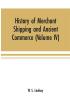 History of merchant shipping and ancient commerce (Volume IV)