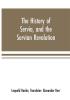 The history of Servia and the Servian revolution. With a sketch of the insurrection in Bosnia