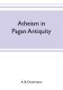 Atheism in pagan antiquity