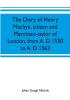 The diary of Henry Machyn citizen and merchant-taylor of London from A. D. 1550 to A. D. 1563