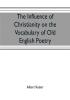 The influence of Christianity on the vocabulary of Old English poetry