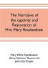 The narrative of the captivity and restoration of Mrs. Mary Rowlandson