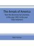 The annals of America from the discovery by Columbus in the year 1492 to the year 1826 (Volume I)