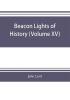 Beacon lights of history (Volume XV)