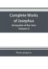 Complete works of Josephus. Antiquities of the Jews; The wars of the Jews against Apion etc. (Volume I)