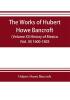 The works of Hubert Howe Bancroft (Volume XI) History of Mexico (Vol. III) 1600-1803