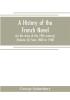 A history of the French novel (to the close of the 19th century) (Volume II) From 1800 to 1900