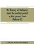 The history of Galloway from the earliest period to the present time (Volume II)