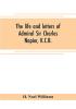 The life and letters of Admiral Sir Charles Napier K.C.B.