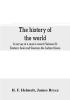 The history of the world; a survey of a man's record (Volume II) Eastern Asia and Oceania-the Indian Ocean