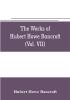 The works of Hubert Howe Bancroft (Volume VII) History of the Central America (Vo. II.) 1530.-1800