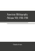 American bibliography: a chronological dictionary of all books pamphlets and periodical publications printed in the United States of America from the ... and biographical notes (Volume VII) 1786-17