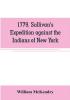 1779. Sullivan's expedition against the Indians of New York