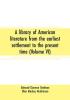 A library of American literature from the earliest settlement to the present time (Volume VI)