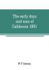 The early days and men of California 1891