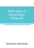 Public papers of George Clinton first Governor of New York 1777-1795 1801-1804 (Volume III)