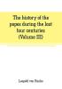 The history of the popes during the last four centuries (Volume III)