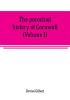 The parochial history of Cornwall founded on the manuscript histories of Mr. Hals and Mr. Tonkin