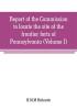 Report of the Commission to locate the site of the frontier forts of Pennsylvania (Volume I)