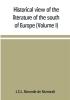 Historical view of the literature of the south of Europe (Volume I)