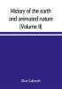 History of the earth and animated nature; with numerous notes from the works of the most distinguished British and foreign naturalists (Volume II)