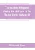 The military telegraph during the civil war in the United States with an exposition of ancient and modern means of communication and of the federal and Confederate cipher systems;aloso a running account of the war between the states (Volume I)