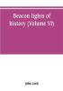 Beacon lights of history (Volume VI)