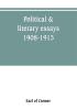 Political & literary essays 1908-1913