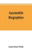 Automobile biographies; an account of the lives and the work of those who have been identified with the invention and development of self-propelled vehicles on the common roads